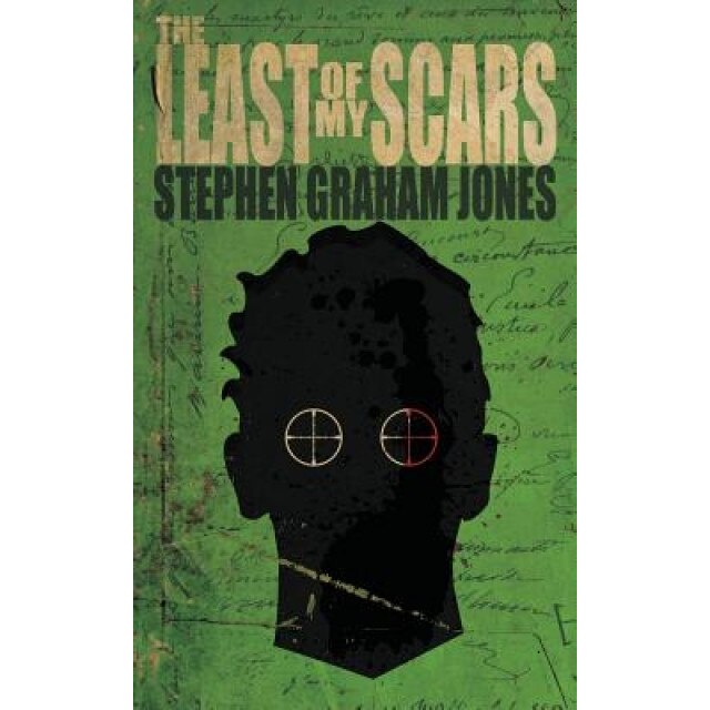 The Least of My Scars, Stephen Graham Jones (Author)