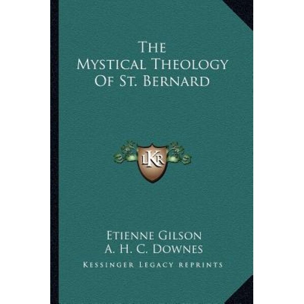 The Mystical Theology of St. Bernard, Etienne Gilson (Author)