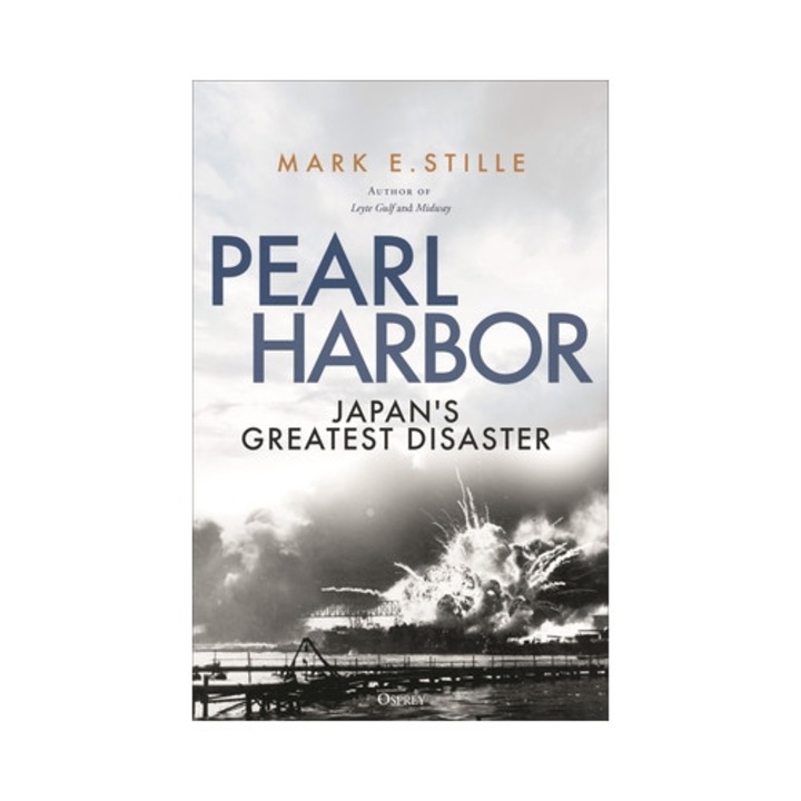 Pearl Harbor: Japan's Greatest Disaster - Mark Stille