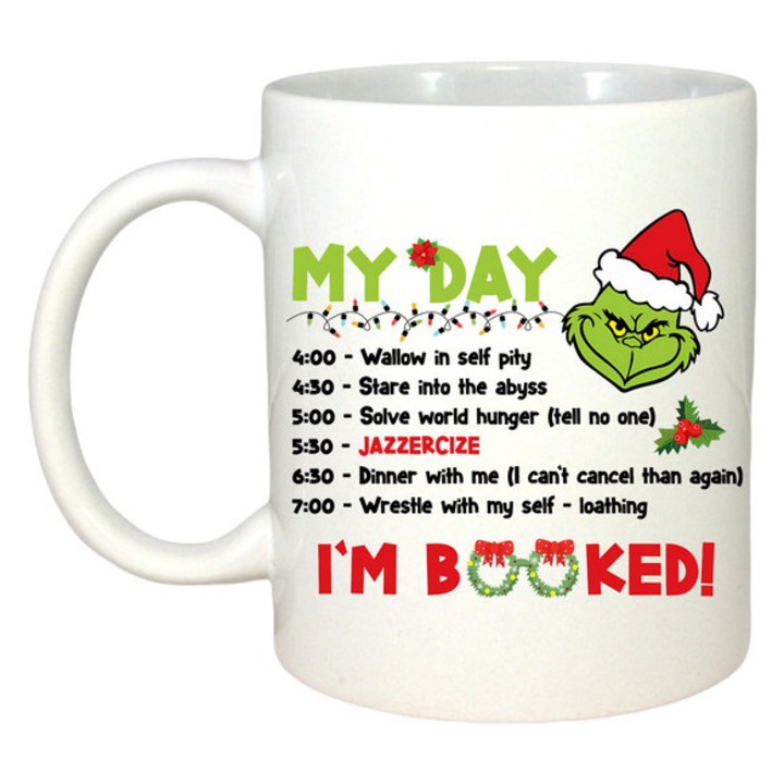 Cana My Day Im Booked Grinch Day Program, Craciun, Sarbatori, Cadou, Secret Santa, Cri-Flo, Culoare Alb, 330 ml