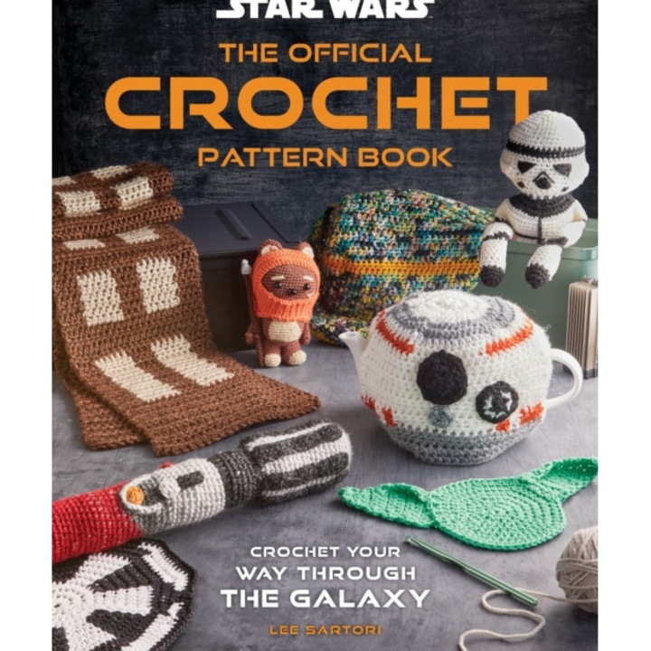 Star Wars: The Official Crochet Pattern Book: Crochet Your Way Through The Galaxy -