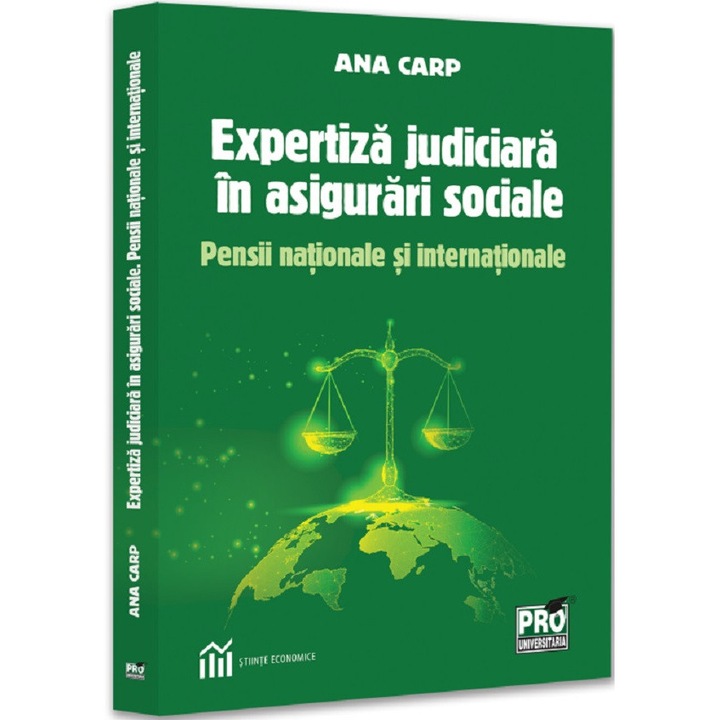 Expertiza judiciara in asigurari sociale. Pensii nationale si internationale, Ana Carp