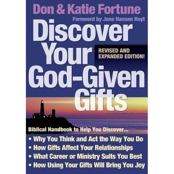 Discover Your God-Given Gifts, Katie Fortune, Don Fortune Discover Your God-Given Gifts, Katie Fortune, Don Fortune