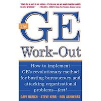 the ge work-out how to implement ges revolutionary method for busting bureaucracy amp attacking organizational proble - steve kerr dave ulrich ron ashkenas imagen 14_0_
0