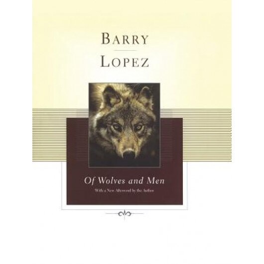 Of Wolves and Men, Barry Holstun Lopez (Author)