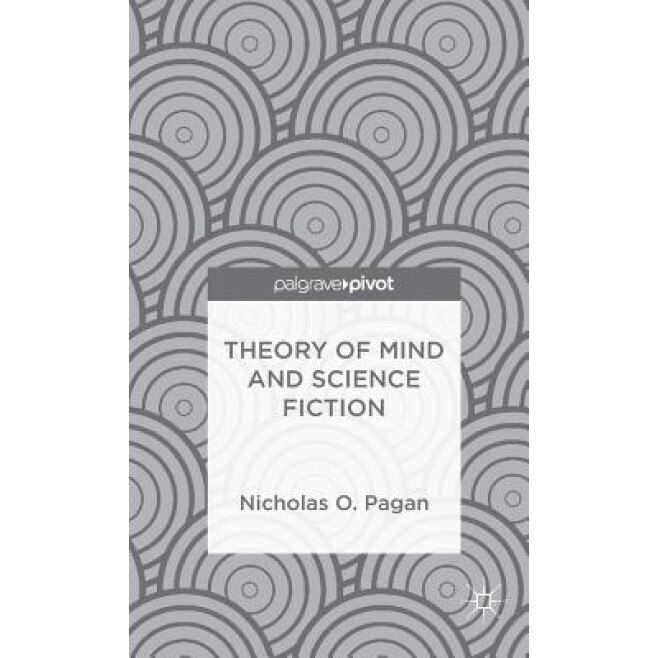 Theory of Mind and Science Fiction, Nicholas O. Pagan (Author)