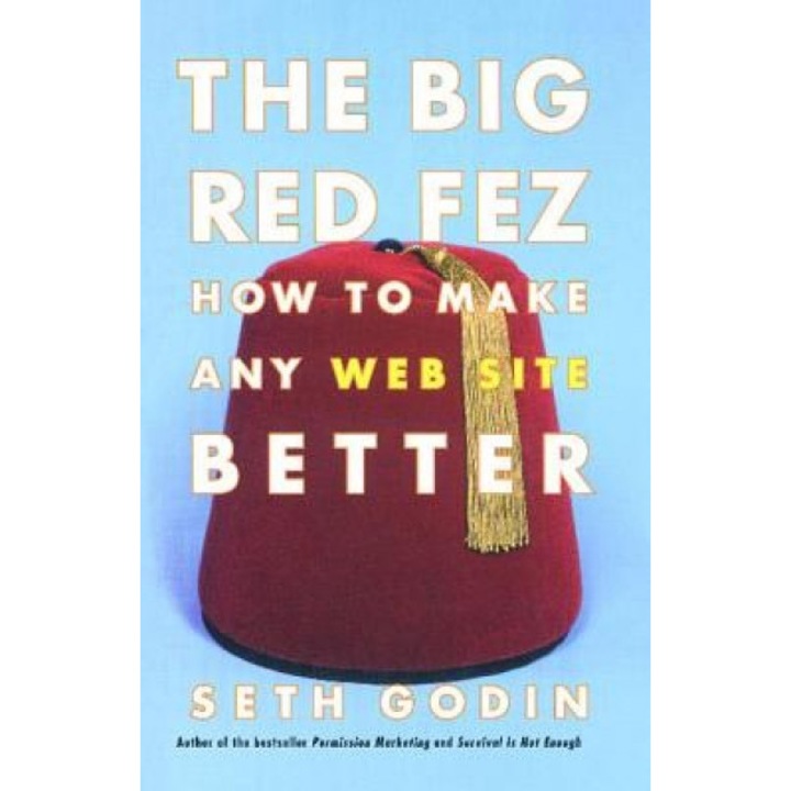 The Big Red Fez: How to Make Any Web Site Better - Seth Godin