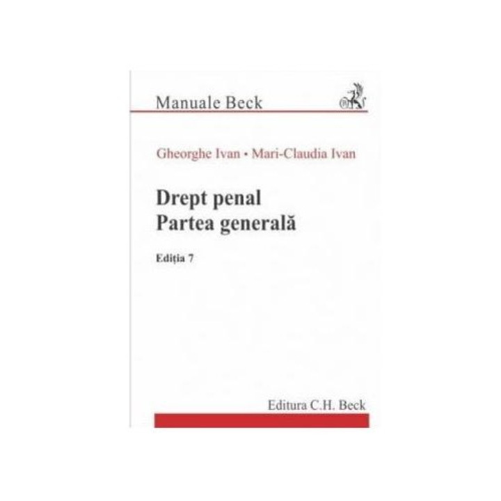 Drept penal. Partea generala. EdiÈia 7, Gheorghe Ivan