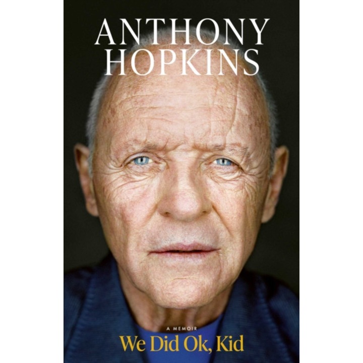 We Did Ok, Kid - Sir Anthony Hopkins