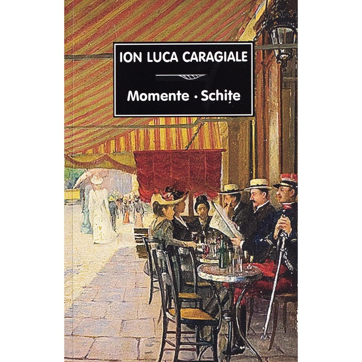 Momente. Schite - Ion Luca Caragiale