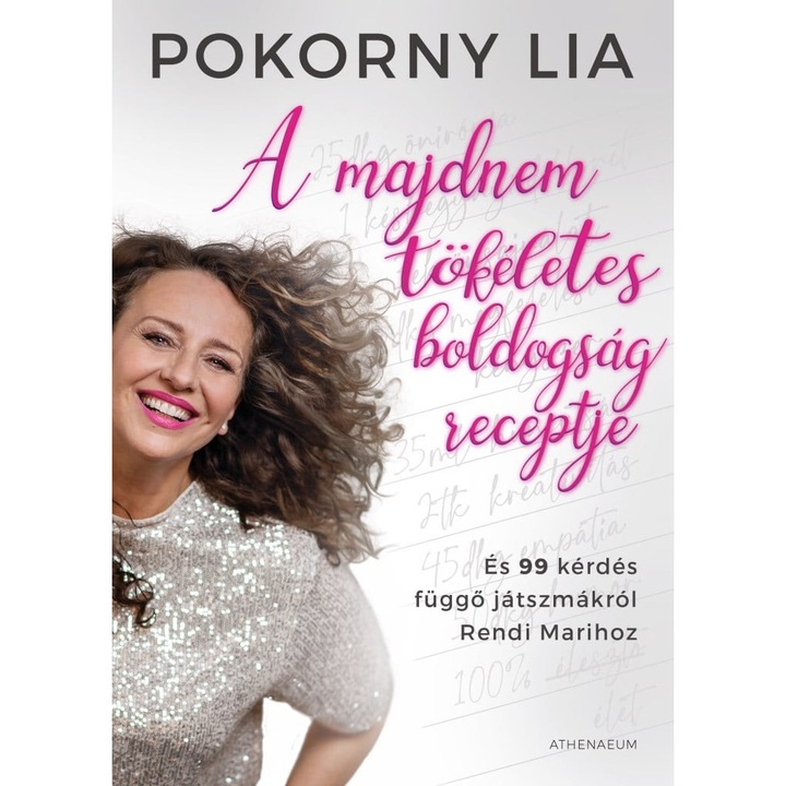 Pokorny Lia: A majdnem tökéletes boldogság receptje - És 99 kérdés függő játszmákról Rendi Marihoz