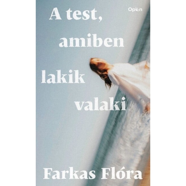 Farkas Flóra: A test, amiben lakik valaki