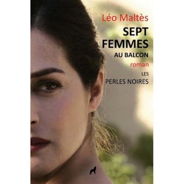 Sept Femmes Au Balcon: Les Perles Noires, Leo Maltes (Author)