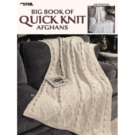 Big Book of Quick Knit Afghans (Leisure Arts #3137), Allan Ed. House (Author)