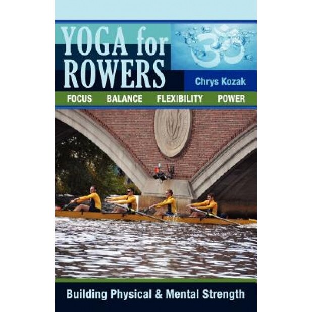 Yoga for Rowers, Chrys Kozak
