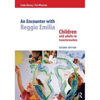 An Encounter with Reggio Emilia: Children and Adults in Transformation, Linda Kinney (Author) An Encounter with Reggio Emilia: Children and Adults in Transformation, Linda Kinney (Author)