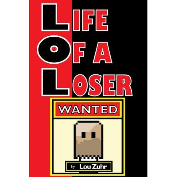 Life of a Loser - Wanted, Lou Zuhr (Author)