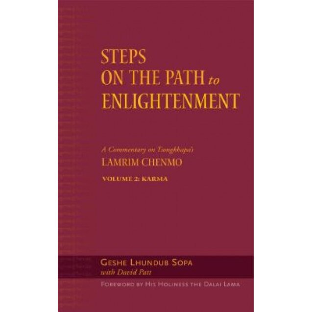 Steps on the Path to Enlightenment: A Commentary on Tsongkhapa's Lamrim Chenmo, Vol 2: Karma, Geshe Lhundub Sopa (Author)