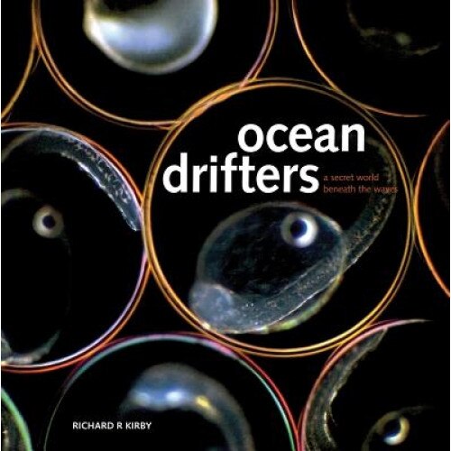 Ocean Drifters: A Secret World Beneath the Waves, Richard Kirby (Author)