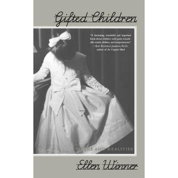 Gifted Children: Myths and Realities, Ellen Winner (Author) Gifted Children: Myths and Realities, Ellen Winner (Author)