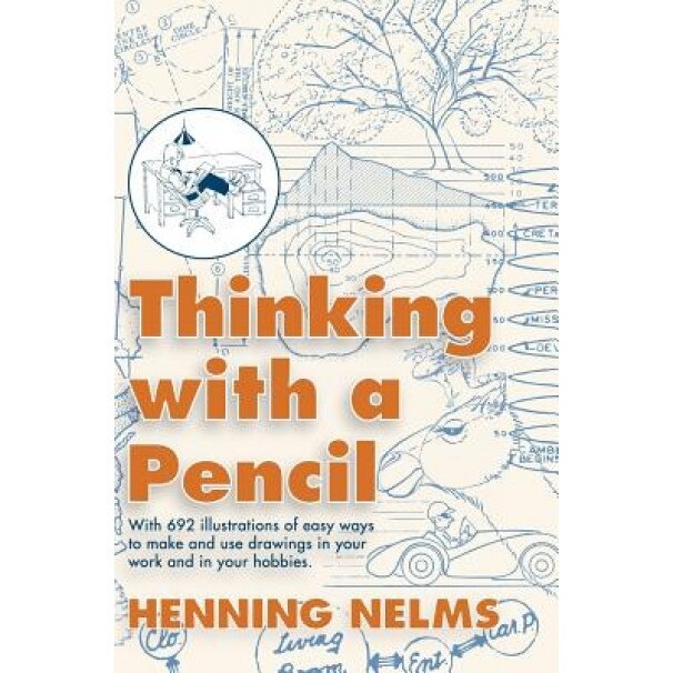 Thinking with a Pencil, Henning Nelms (Author)