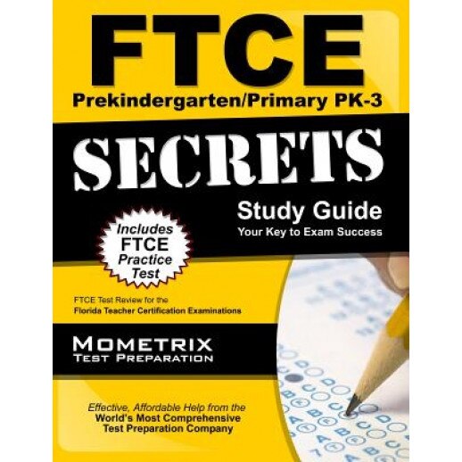 Ftce Prekindergarten/Primary Pk-3 Secrets Study Guide: Ftce Test Review for the Florida Teacher Certification Examinations, Ftce Exam Secrets Test Prep Team (Author)
