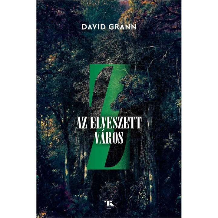 David Grann: Z, az elveszett város