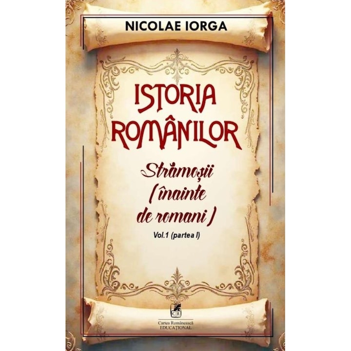 Istoria romanilor, Volumul 1. Partea I: Stramosii (inainte de romani), Nicolae Iorga