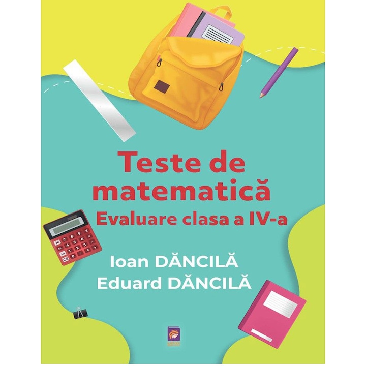 Teste de matematica. Evaluare clasa a IV-a, Ioan Dancila, Eduard Dancila