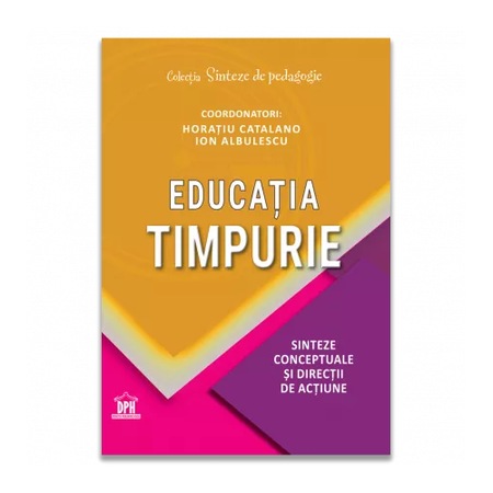 EDUCATIA TIMPURIE. Sinteze conceptuale si directii de actiune