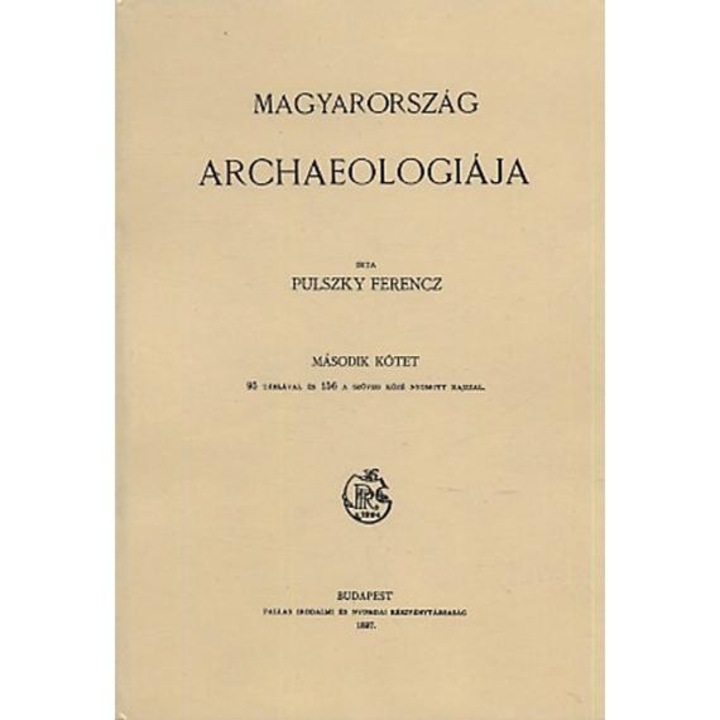 Magyarország archaeologiája II. - Pulszky Ferenc