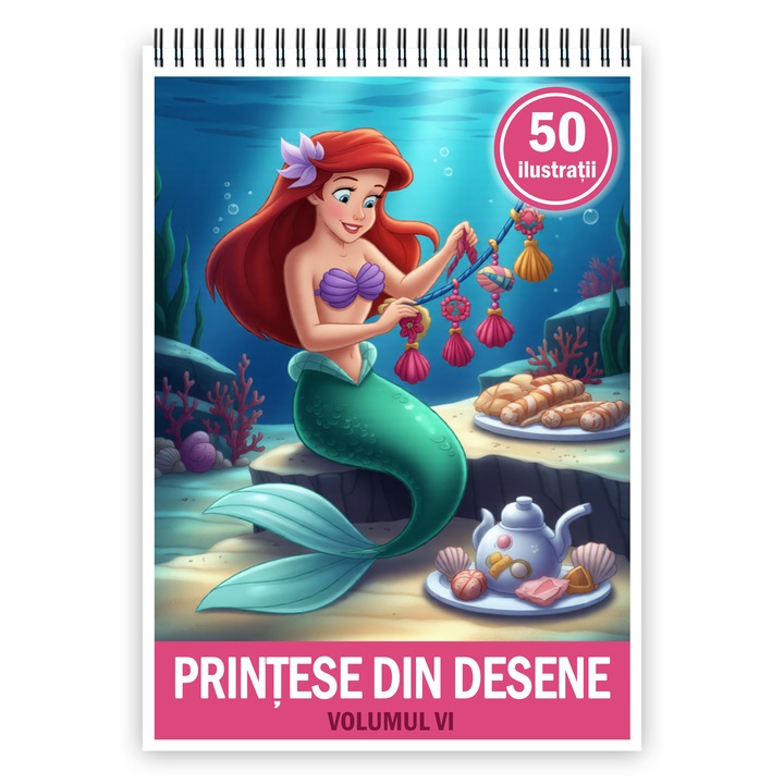 Carte de colorat pentru copii, 50 de ilustratii Printese din Desene - Volumul VI, 106 pagini, Format: A5, Editura Cadouri Legendare