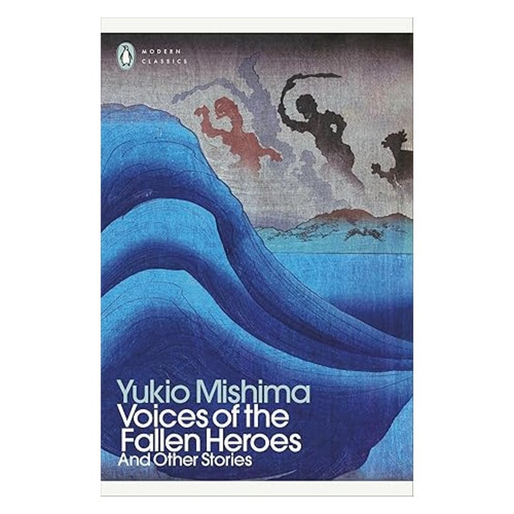 Voices of the Fallen Heroes - And Other Stories (Penguin Modern Classics) - Yukio Mishima