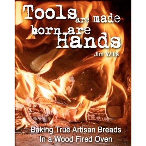 Tools Are Made, Born Are Hands, Jim Wills (Author)