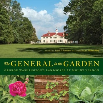The General in the Garden: George Washington's Landscape at Mount Vernon, Adam T. Erby (Author) The General in the Garden: George Washington's Landscape at Mount Vernon, Adam T. Erby (Author)
