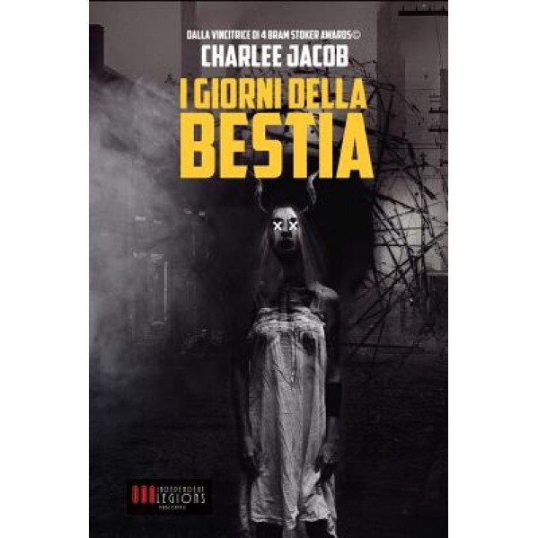 I Giorni Della Bestia: Delirio Hardcore Horror, Charlee Jacob (Author)