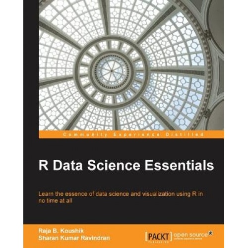 R Data Science Essentials - Sharan Kumar Ravindran (Author)