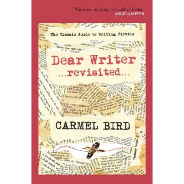 Dear Writer Revisited, Carmel Bird (Author)