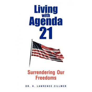 Living with Agenda 21, H. Lawrence Zillmer (Author) Living with Agenda 21, H. Lawrence Zillmer (Author)