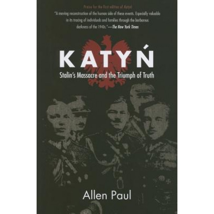 Katyn: Stalin's Massacre and the Triumph of Truth, Allen Paul