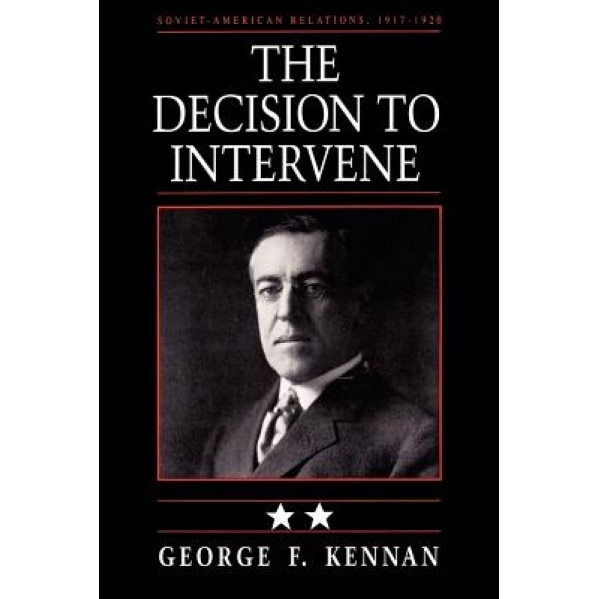 The Decision to Intervene, George Frost Kennan (Author)