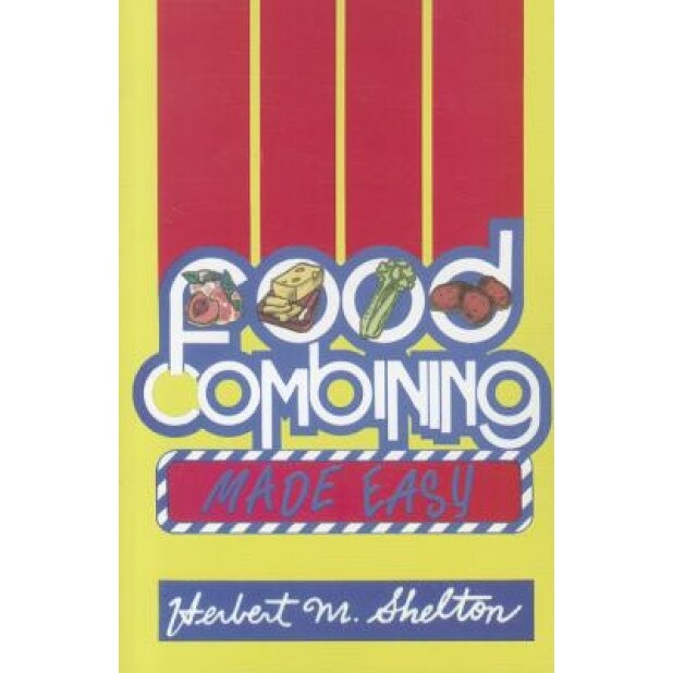 Food Combining Made Easy, Herbert M. Shelton (Author)