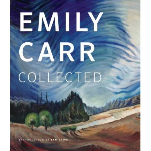 Emily Carr: Collected, Emily Carr (Author)