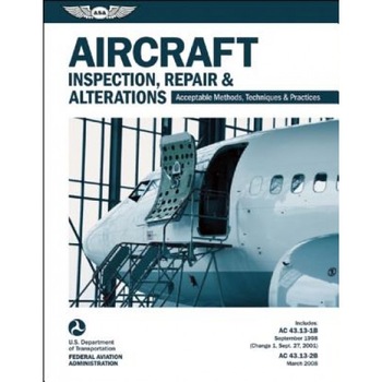 Aircraft Inspection, Repair & Alterations: Acceptable Methods, Techniques & Practices, Federal Aviation Administration (FAA) (Manufactured by) Aircraft Inspection, Repair & Alterations: Acceptable Methods, Techniques & Practices, Federal Aviation Administration (FAA) (Manufactured by)