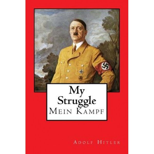 My Struggle: Mein Kampf, Adolf Hitler (Author)