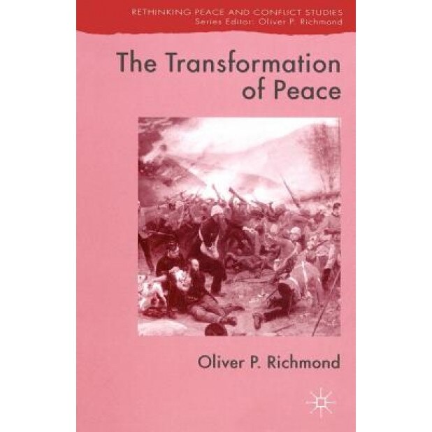 The Transformation of Peace, Oliver P. Richmond (Author)