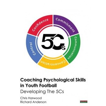 Coaching Psychological Skills in Youth Football: Developing the 5cs, Chris Harwood (Author) Coaching Psychological Skills in Youth Football: Developing the 5cs, Chris Harwood (Author)