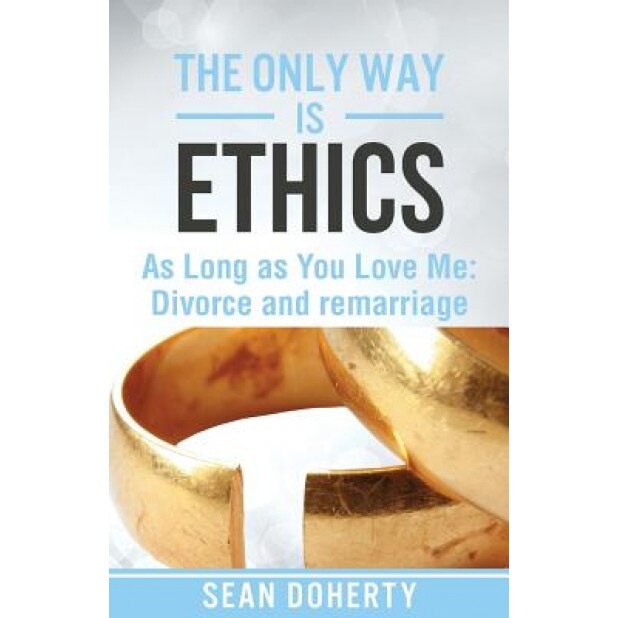 The Only Way Is Ethics - As Long as You Love Me, Sean Doherty (Author)