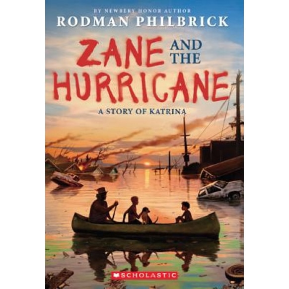 Zane and the Hurricane: A Story of Katrina: A Story of Katrina, Rodman Philbrick (Author)