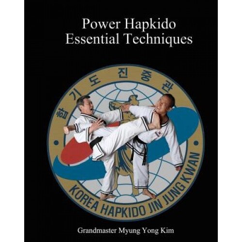 Power Hapkido Essential Techniques, Myung Yong Kim (Author)